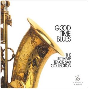 album art for Good Time Blues The Ultimate Tenor Sax Collection